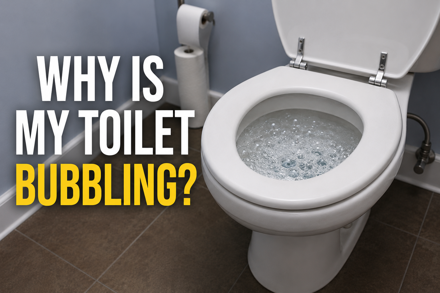 Why Is My Toilet Bubbling?