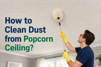 How to Clean Dust from Popcorn Ceiling